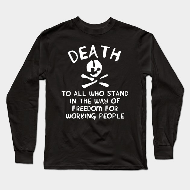 Death To All Who Stand In The Way Of Freedom For Working People Translated - Makhnovia Flag, Nestor Makhno, Black Army Long Sleeve T-Shirt by SpaceDogLaika